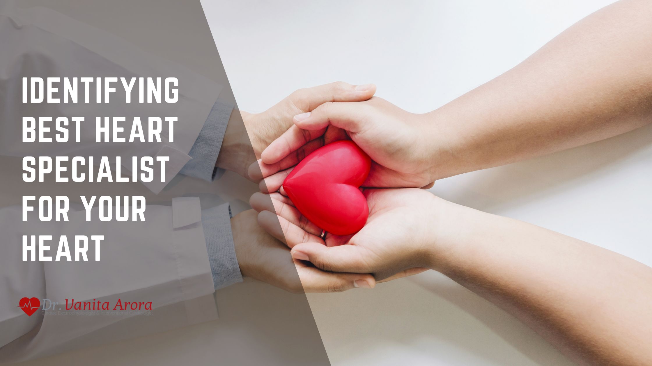 Identifying Best Heart Specialist for Your Heart